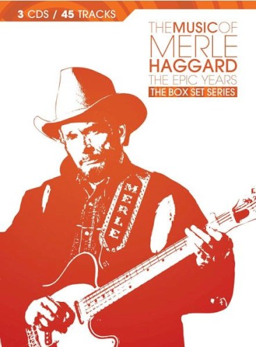 The Music Of Merle Haggard: The Epic Years