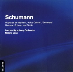 Overtures to "Manfred", "Julius Caesar" & "Genoveva" / Overture, Scherzo and Finale