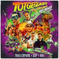 Totgeglaubte leben länger (HBz Remix)