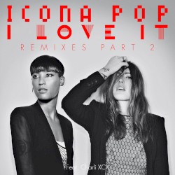 I Love It (remixes, part 2)
