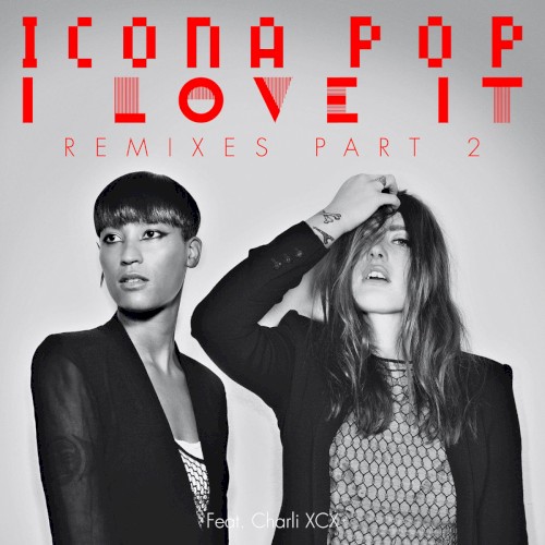I Love It (remixes, part 2)