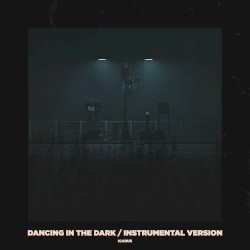 Dancing in the dark (Instrumental Version)
