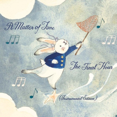 A Matter of Time: The Final Hour (Instrumental Edition)