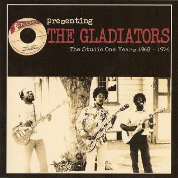 Presenting the Gladiators (The Studio One Years 1968–1976)