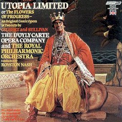 Utopia Limited or the Flowers of Progress: An Original Comic Opera in Two Acts