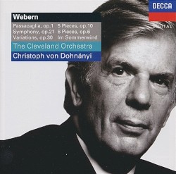 Passacaglia, Op.1; 5 Pieces, Op.10; Symphony, Op.21; 6 Pieces, Op.6; Variations, Op.30; Im Sommerwind