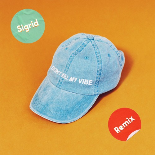 Don’t Kill My Vibe (Remixes)