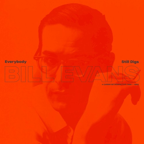 Everybody Still Digs Bill Evans - A Career Retrospective (1956-1980)