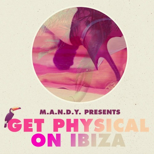 M.A.N.D.Y. presents: Get Physical on Ibiza
