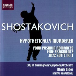 Hypothetically Murdered / Four Pushkin Romances / Five Fragments / Jazz Suite No. 1