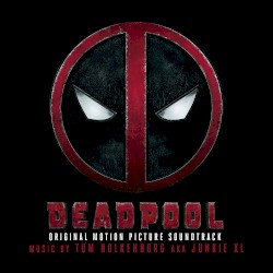 Deadpool: Original Soundtrack Album