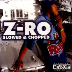 Z‐Ro (Slowed and Chopped)