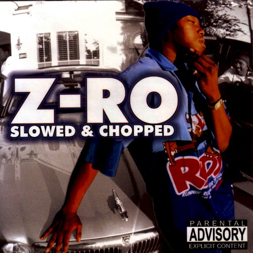 Z‐Ro (Slowed and Chopped)