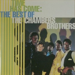 Time Has Come: The Best of The Chambers Brothers