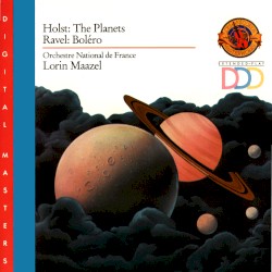 Holst: The Planets - Ravel: Boléro