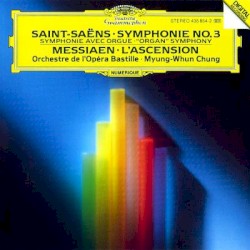 Saint‐Saëns: Symphony no. 3 / Messiaen: The Ascension