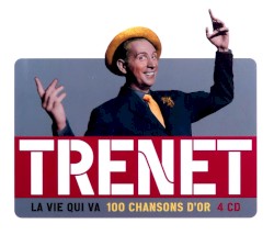 La Vie qui va : 100 chansons d’or