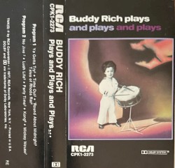 Buddy Rich Plays And Plays And Plays...