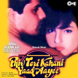Phir Teri Kahani Yaad Aayee (Jhankar)