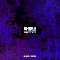 Gangsta Walk (SNBRN remix)