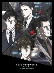 PSYCHO-PASS 3 Original Soundtrack [Limited Edition]