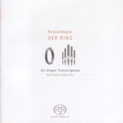 Albrecht: The Ring Without Words (Wagner’s Ring Transcribed for 2 Organs)