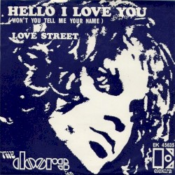 Hello, I Love You / Love Street