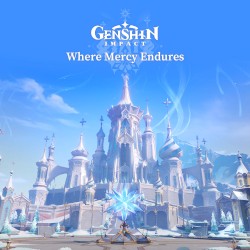 Genshin Impact - Where Mercy Endures (Original Game Soundtrack)