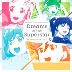 TVアニメ『ラブライブ！スーパースター!!』オリジナルサウンドトラック「Dreams of the Superstar」【Instrumental Edition】