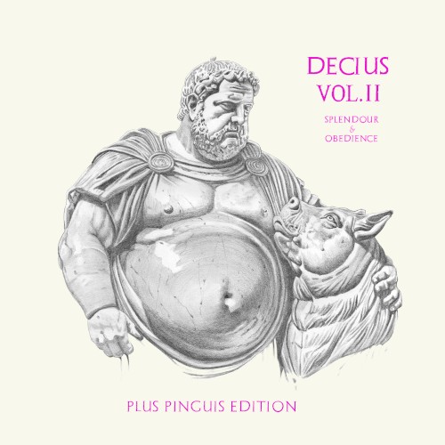 Decius, Vol. II: Splendour & Obedience (Plus Pinguis Edition)