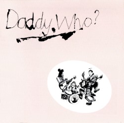 Daddy Who? Daddy Cool! 40th Anniversary Edition