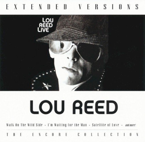 Lou Reed Live: Extended Versions - The Encore Collection