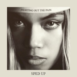 Fighting Out The Pain (Sped Up)