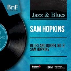 Blues and Gospel No. 2: Sam Hopkins