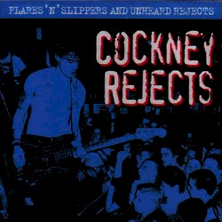 Flares ’N’ Slippers and Unheard Rejects
