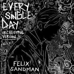 EVERY SINGLE DAY (orchestral version)
