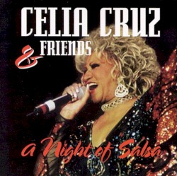 Celia Cruz & Friends: A Night of Salsa