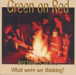 Archives, Volume 1: What Were We Thinking?