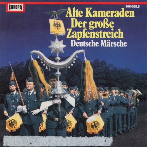 Alte Kameraden / Der große Zapfenstreich: Deutsche Märsche