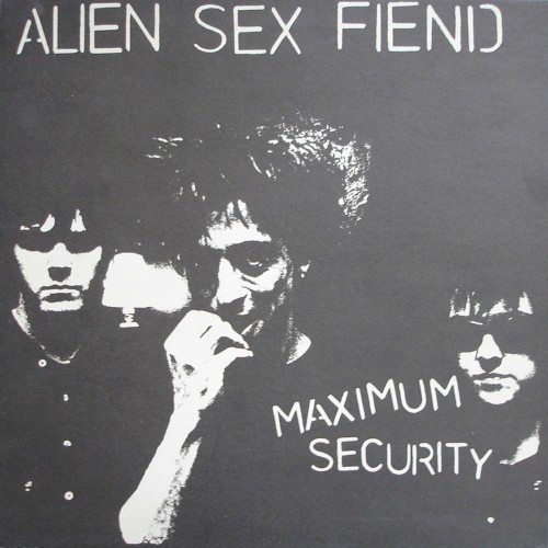 The First Alien Sex Fiend CD (Maximum Security)
