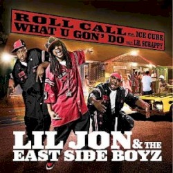 What U Gon’ Do / Roll Call