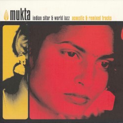 Indian Sitar & World Jazz: Acoutic & Remixed Tracks