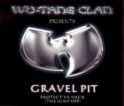 Gravel Pit / Protect Ya Neck (The Jump Off)
