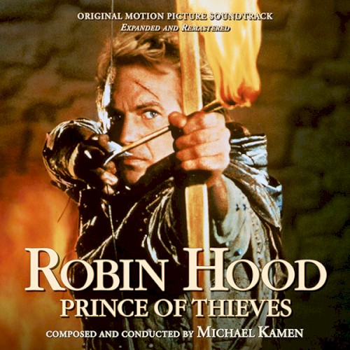 Robin Hood: Prince of Thieves: Original Motion Picture Soundtrack: Expanded and Remastered