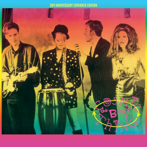 Cosmic Thing (30th anniversary expanded edition)