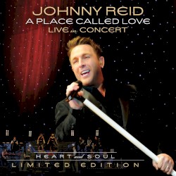 A Place Called Love: Live In Concert (Heart And Soul)