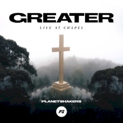 Greater: Live At Chapel