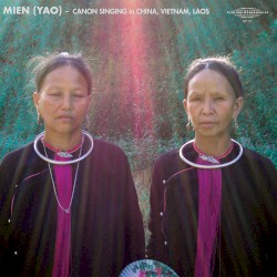 Mien (Yao) – Cannon Singing in China, Vietnam, Laos