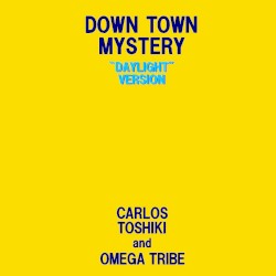 DOWN TOWN MYSTERY (“DAYLIGHT” VERSION)