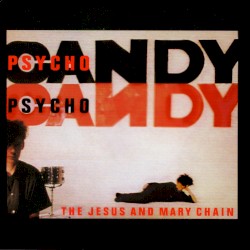 Psychocandy (40th Anniversary Deluxe Edition)